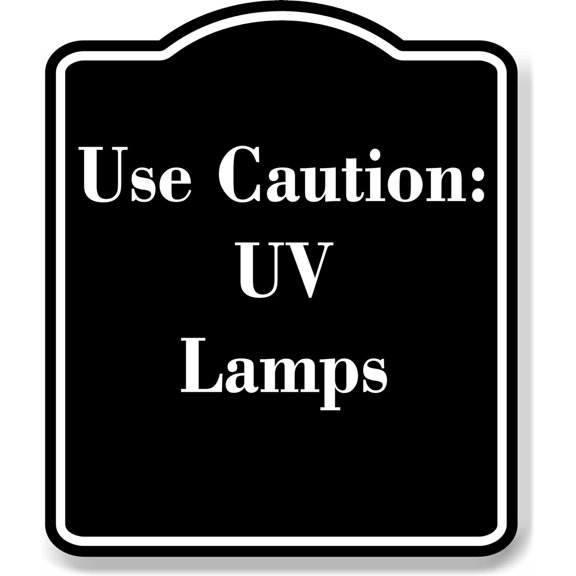 Use Caution UV Lamps BLACK Aluminium Composite Sign 8.5''x10''