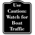 thumbnail image 1 of Use Caution Watch for Boat Traffic BLACK Aluminum Composite Sign 15''x18'', 1 of 9