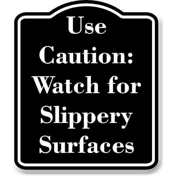 Use Caution Watch for Slippery Surfaces BLACK Aluminium Composite Sign 8.5''x10''