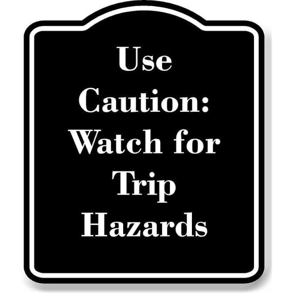 Use Caution Watch for Trip Hazards BLACK Aluminium Composite Sign 8.5 ...