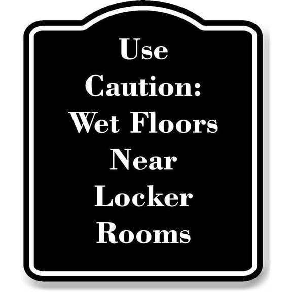 Use Caution Wet Floors Near Locker Rooms BLACK Aluminium Composite Sign 8.5''x10''
