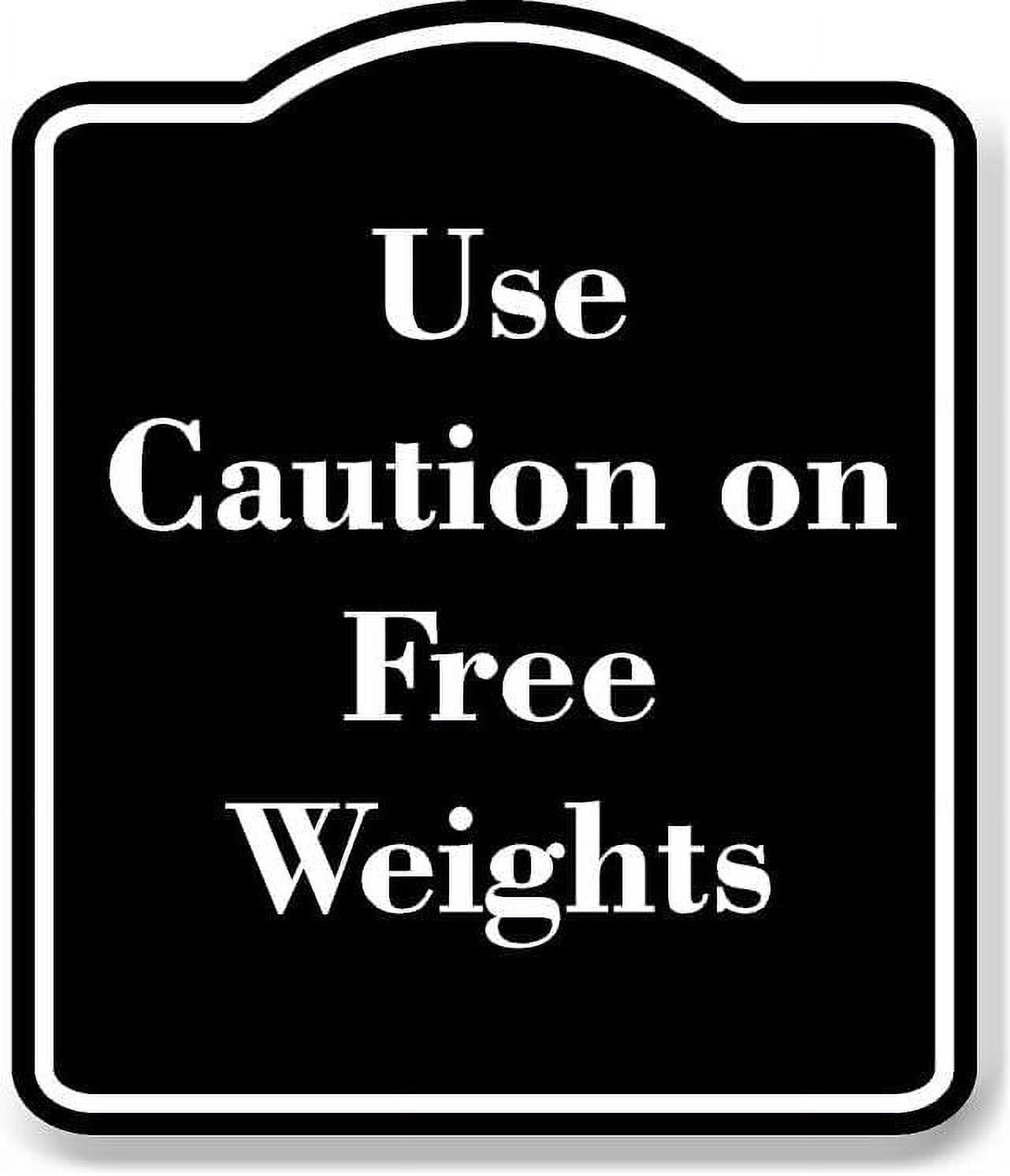 Use Caution on Free Weights BLACK Aluminum Composite Sign 20''x24 ...