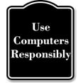 thumbnail image 1 of Use Computers Responsibly BLACK Aluminum Composite Sign 15''x18'', 1 of 9