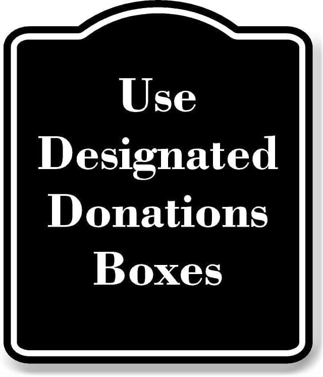 Use Designated Donations Boxes BLACK Aluminium Composite Sign 8.5''x10