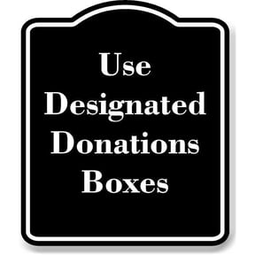 Use Designated Donations Boxes BLACK Aluminium Composite Sign 8.5''x10''