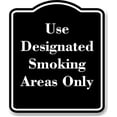 thumbnail image 1 of Use Designated Smoking Areas Only BLACK Aluminum Composite Sign 20''x24'', 1 of 9