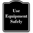thumbnail image 1 of Use Equipment Safely BLACK Aluminium Composite Sign 8.5''x10'', 1 of 9