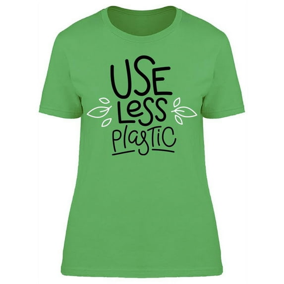 Use Less Plastic T-Shirt Women -Image by Shutterstock, Female XX-Large