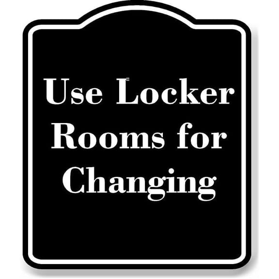 Use Locker Rooms for Changing BLACK Aluminum Composite Sign 8.5''x10''