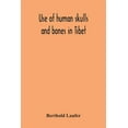 thumbnail image 1 of Use Of Human Skulls And Bones In Tibet, (Paperback), 1 of 1