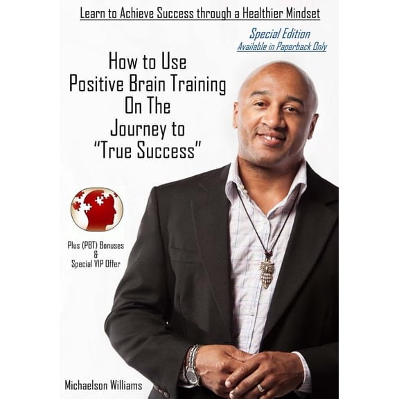 How to Use Positive Brain Training Speci How to Use Positive Brain Training on the Journey to True Success: Special Edition, Book 3, (Paperback)
