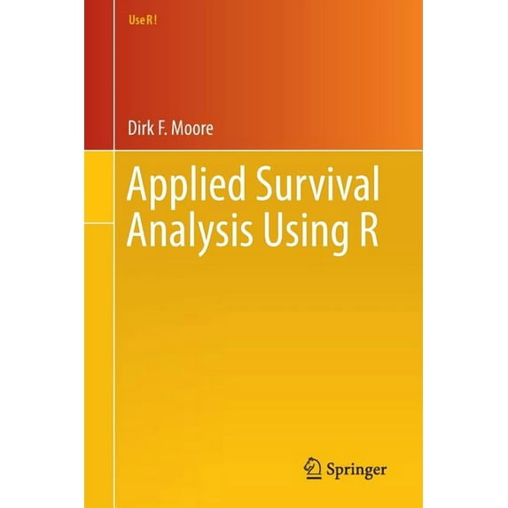 Use R! Applied Survival Analysis Using R, (Paperback)