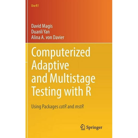 Use R! Computerized Adaptive and Multistage Testing with R: Using Packages Catr and Mstr, (Hardcover)