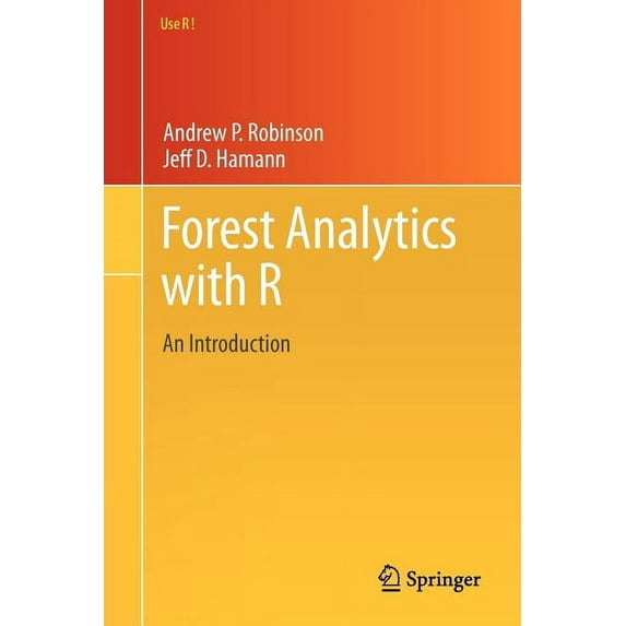Use R! Forest Analytics with R: An Introduction, (Paperback)