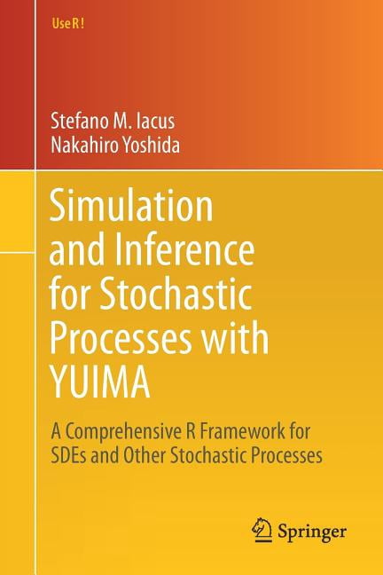 Use R! Simulation and Inference for Stochastic Processes with Yuima: A ...