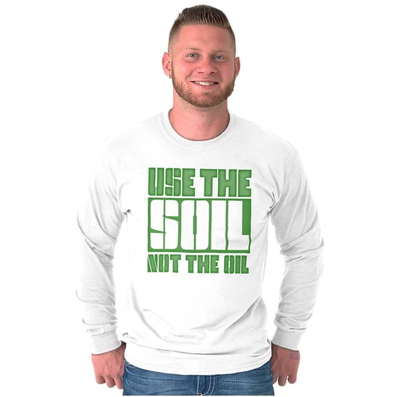 Use The Soil Not The Oil Earth Day Plus Size Long Sleeve Graphic Tee Shirt Brisco Brands 2X
