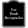 thumbnail image 1 of Use Trash Receptacles BLACK Aluminum Composite Sign 20''x24'', 1 of 2