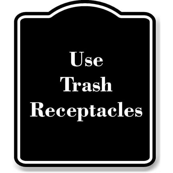 Use Trash Receptacles BLACK Aluminum Composite Sign 20''x24''