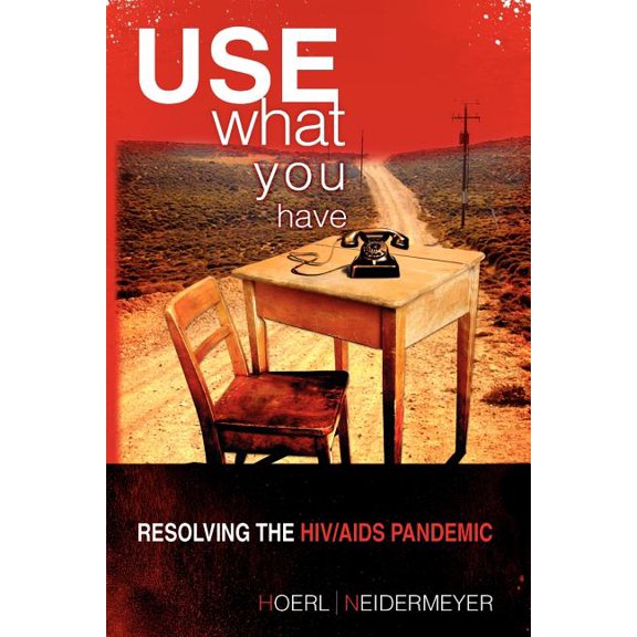 Use What You Have : Resolving the HIV/AIDS Pandemic
