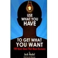 thumbnail image 1 of Use What You Have to Get What You Want : 100 Basic Ideas That Mean Business, 1 of 1