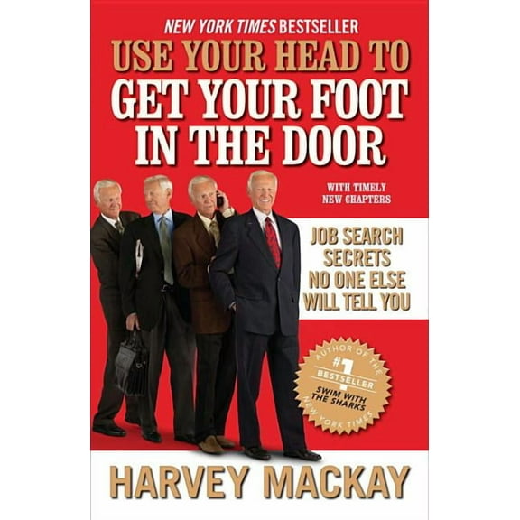 Use Your Head to Get Your Foot in the Door: Job Search Secrets No One Else Will Tell You, (Paperback)