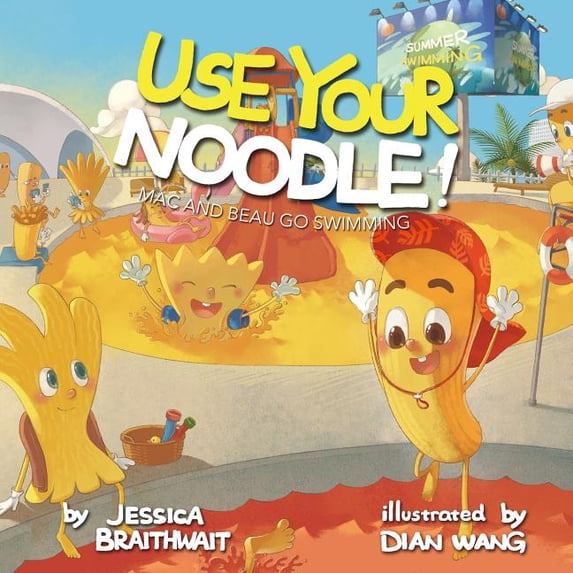 Use Your Noodle! Mac and Beau Go Swimming, Book 2, (Paperback)
