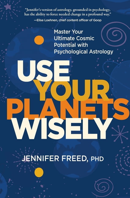 Use Your Planets Wisely: Master Your Cosmic Potential Hardcover
