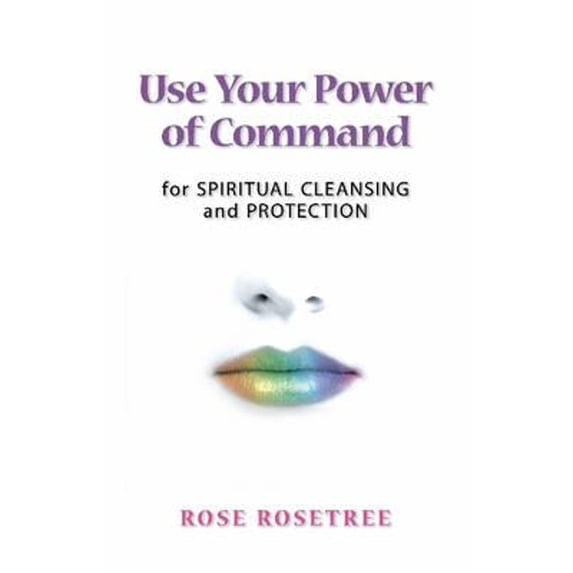 Pre-Owned Use Your Power of Command for Spiritual Cleansing and Protection (Energy HEALING Skills for the Age of Awakening) (Paperback) 1935214039 9781935214038