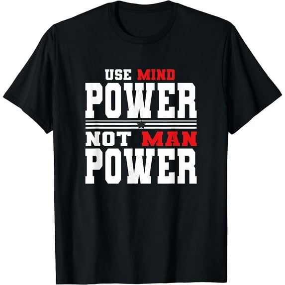 Use mind power Men motivation top Women motivational top T-Shirt