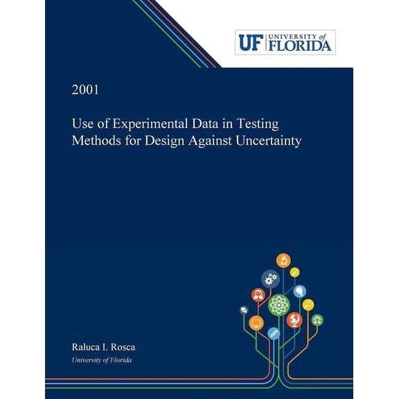 Use of Experimental Data in Testing Methods for Design Against Uncertainty, (Paperback)
