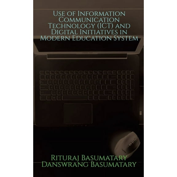 Use of Information Communication Technology (ICT) and Digital Initiatives in Modern Education System (Paperback)