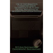 Use of Information Communication Technology ICT and Digital Initiatives in Modern Education System, Paperback