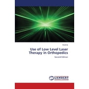 Use of Low Level Laser Therapy in Orthopedics, Paperback