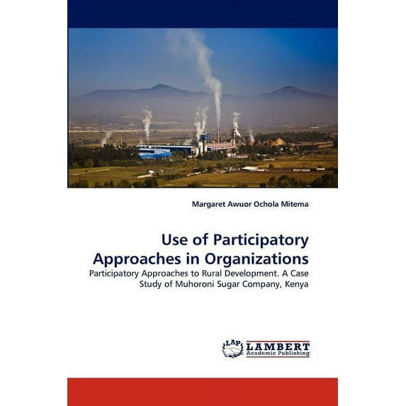 Use of Participatory Approaches in Organizations (Paperback)