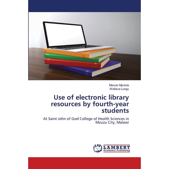 Use of electronic library resources by fourth-year students, (Paperback)