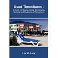 thumbnail image 1 of Used Timeshares : A Guide to Buying, Using, Exchanging, Renting, and Disposing of Timeshares, 1 of 1