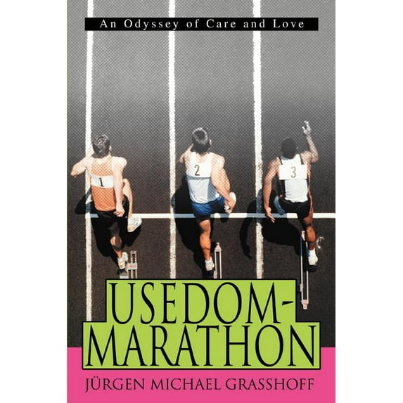Usedom-Marathon: An Odyssey of Care and Love (Paperback)