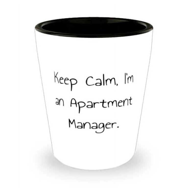 Useful Apartment manager Shot Glass, Keep Calm, I’m an, For 