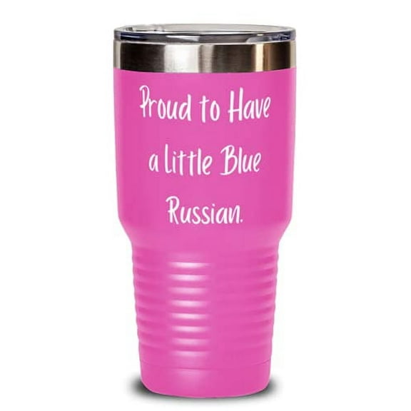 Useful Blue Russian Cat 30oz Tumbler, Proud to Have a Little Blue Russian, Cool Gifts for Cat Lovers, Birthday Gifts