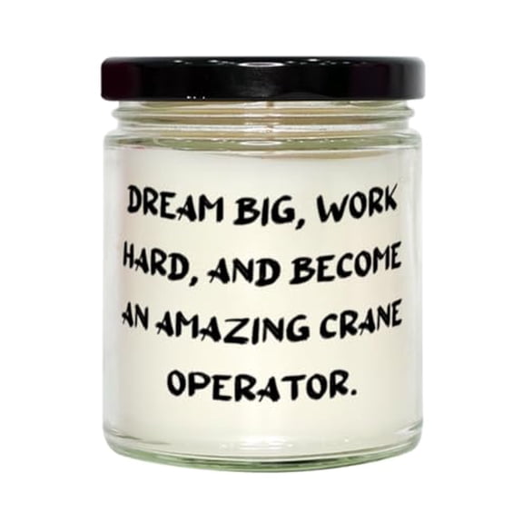Useful Crane Operator Gifts, Dream Big, Work Hard, and Become, Brilliant Birthday Scent Candle Gifts for Friends from Colleagues, Gifts for Crane Operators, Unique Crane Operator Gifts, Personalized