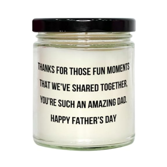 Useful Daddy Gifts, Thanks For Those Fun Moments That We've Shared Together, You're, Daddy Scent Candle From Son, Gifts For Dad