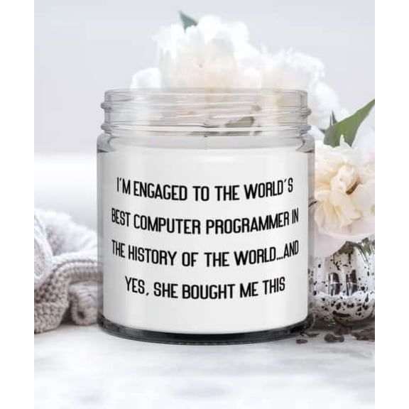 Useful Fiance, I'm Engaged to the World's Best Computer Programmer in the History of the World.and Yes, She, Fancy Candle For From