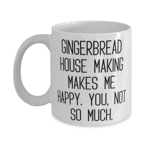 Useful Gingerbread House Making 15oz Mug, Gingerbread House Making Makes Me Happy. You, Present For Friends, Unique Idea From