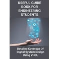 thumbnail image 1 of Useful Guide Book For Engineering Students : Detailed Coverage Of Digital System Design Using VHDL: Engineering Reference Books (Paperback), 1 of 1