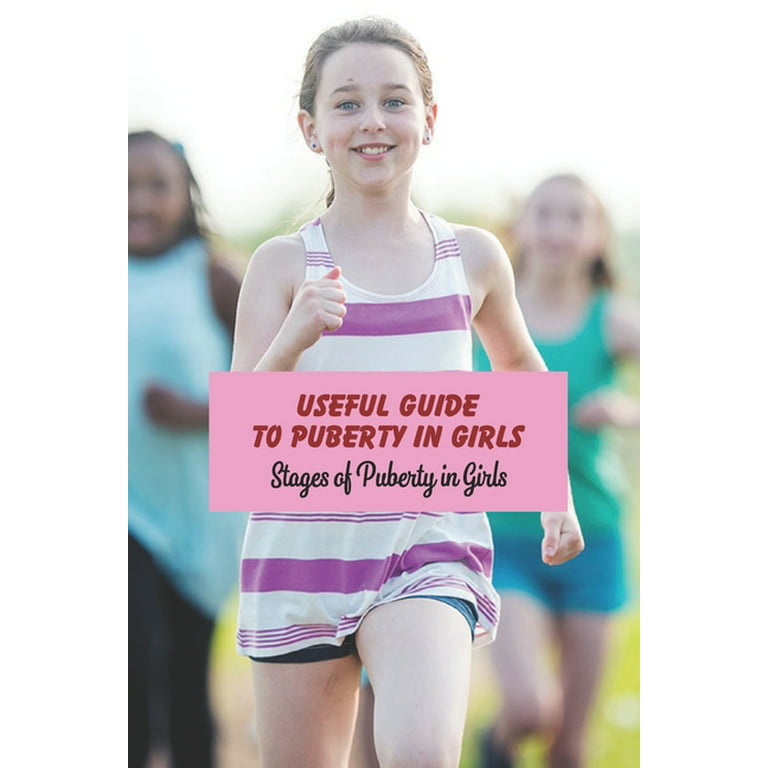 Useful Guide to Puberty in Girls : Stages of Puberty in Girls: Book for  Girls (Paperback)