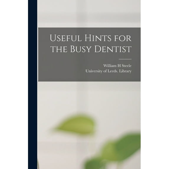 Useful Hints for the Busy Dentist (Paperback)