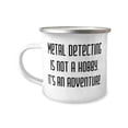 thumbnail image 1 of Useful Metal Detecting Gifts, Metal Detecting is not a Hobby. It's an, Motivational Birthday 12oz Camper Mug Gifts For Friends, 1 of 2