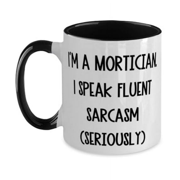 Useful Mortician Gifts, I'm a Mortician. I Speak Fluent, Birthday Unique Gifts, Two Tone 11oz Mug For Mortician from Friends, Gift ideas for morticians, Funeral gifts for morticians, Mortician gift