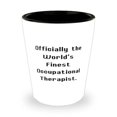 thumbnail image 1 of Useful Occupational therapist Gifts, Officially the World's Finest Occupational Therapist, Reusable Christmas Shot Glass From Friends, 1 of 1