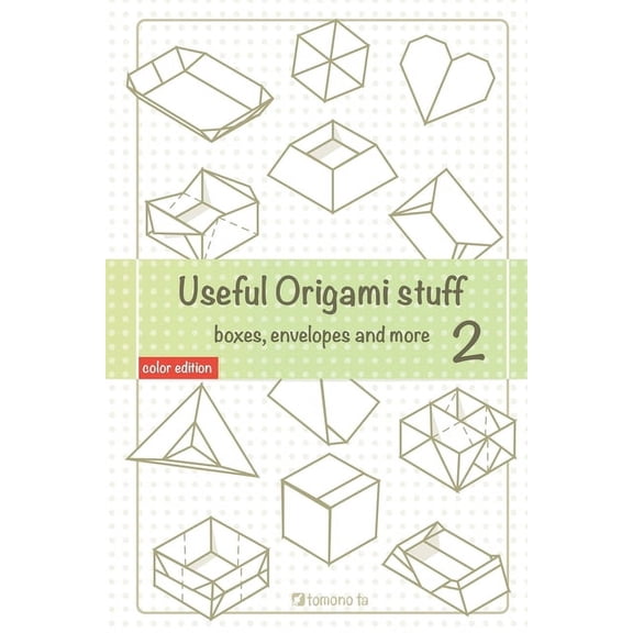 Useful Origami Stuff Useful Origami Stuff 2: Boxes, envelopes and more, (Paperback)